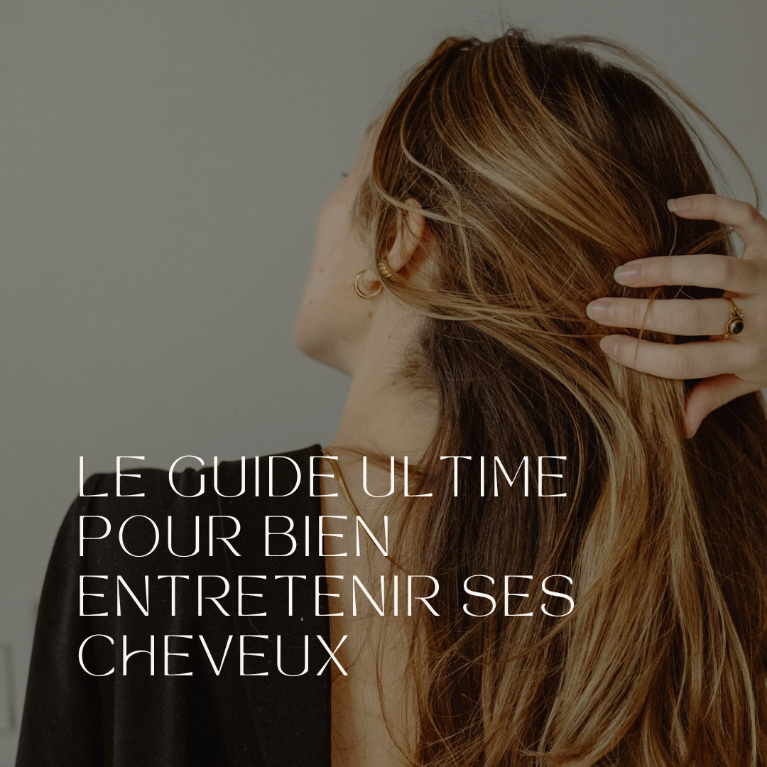 Le Guide Ultime pour Bien Entretenir Ses Cheveux : Astuces et Conseils Pratiques